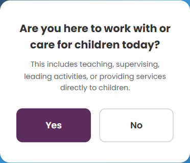 Question 1: Are you here to work with or care for children?